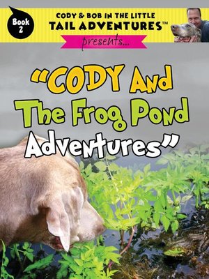cover image of Cody and the Frog Pond Adventures